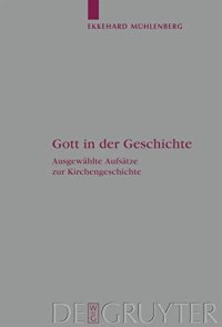 cover of the book Gott in der Geschichte: Ausgewahlte Aufsatze Zur Kirchengeschichte