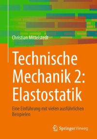 cover of the book Technische Mechanik 2: Elastostatik: Eine Einführung mit vielen ausführlichen Beispielen (German Edition)