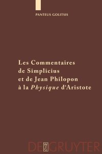 cover of the book Les Commentaires de Simplicius et de Jean Philopon à la "Physique" d'Aristote: Tradition et Innovation