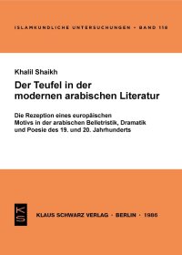 cover of the book Der Teufel in der modernen arabischen Literatur: Die Rezeption eines europäischen Motivs in der arabischen Belletristik, Dramatik und Poesie d. 19. u. 20. Jh.