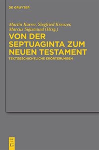 cover of the book Von der Septuaginta zum Neuen Testament: Textgeschichtliche Erörterungen