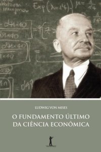 cover of the book O Fundamento Último da Ciência Econômica