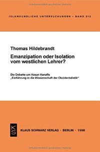 cover of the book Emanzipation oder Isolation vom westlichen Lehrer?: Die Debatte um Hasan Hanafis "Einführung in die Wissenschaft der Okzidentalistik"