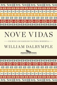 cover of the book Nove Vidas - Em Busca do Sagrado Na Índia Moderna