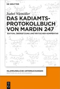 cover of the book Das Kadiamtsprotokollbuch von Mardin 247: Edition, Übersetzung und kritischer Kommentar