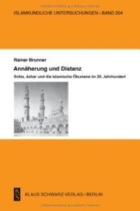 cover of the book Annäherung Und Distanz: Schia, Azhar Und Die Islamische Ökumene Im 20. Jahrhundert