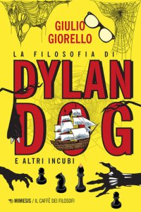 cover of the book La filosofia di Dylan Dog e altri incubi