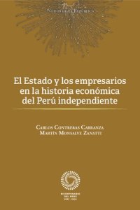 cover of the book El Estado y los empresarios en la historia económica del Perú independiente