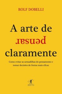 cover of the book A Arte de Pensar Claramente