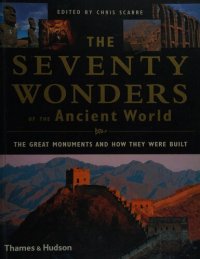 cover of the book The Seventy Wonders of the Ancient World: The Great Monuments and How They Were Built