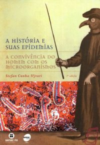 cover of the book A História e Suas Epidemias: a Convivência do Homem Com Os Microorganismos