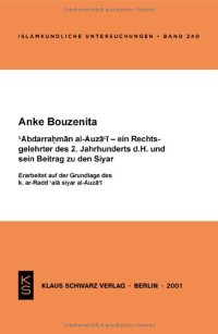 cover of the book Abdarrahman Al-Auza'i, Ein Rechtsgelehrter Des 2. Jahrhunderts D.H., Und Sein Beitrag Zu Den Syar: Erarbeitet Auf Der Grundlage Des K. Ar-Radd ALA Siyar Al-Auza'i