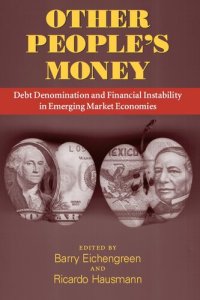 cover of the book Other People's Money: Debt Denomination and Financial Instability in Emerging Market Economies