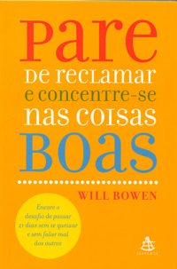 cover of the book Pare de Reclamar e Concentre-Se