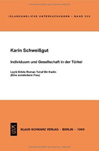 cover of the book Individuum und Gesellschaft in der Türkei: Leylâ Erbils Roman Tuzaf Bir Kadin