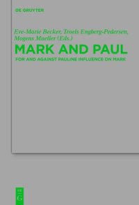 cover of the book Mark and Paul: Comparative Essays Part II. For and Against Pauline Influence on Mark