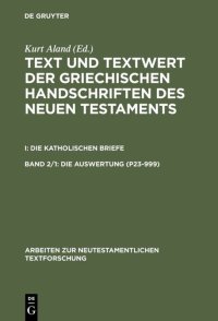 cover of the book 1: Die Auswertung (P23¿999). 2: Die Auswertung (1003¿2805): Herausgegeben:Aland, Kurt, Herausgegeben:Benduhn-Mertz, Annette; Mink, Gerd;Mitarbeit:Mink, Gerd; Benduhn-Merz, Annette