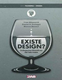 cover of the book Existe Design? Indagações Filosóficas Em Três Vozes