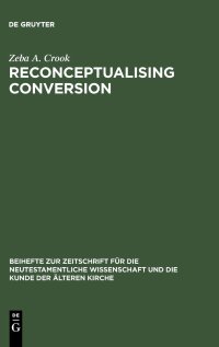 cover of the book Reconceptualising Conversion: Patronage, Loyalty, and Conversion in the Religions of the Ancient Mediterranean