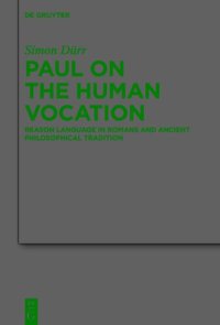 cover of the book Paul on the Human Vocation: Reason Language in Romans and Ancient Philosophical Tradition