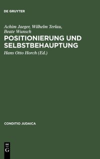 cover of the book Positionierung und Selbstbehauptung: Debatten Über Den Ersten Zionistenkongreß, Die >Ostjudenfrage