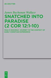 cover of the book Snatched into Paradise (2 Cor 12:1-10): Paul's Heavenly Journey in the Context of Early Christian Experience