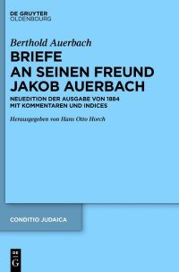 cover of the book Berthold Auerbach: Briefe an Seinen Freund Jakob Auerbach: Neuedition Der Ausgabe Von 1884 Mit Kommentaren Und Indices