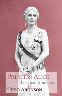 cover of the book Princess Alice: Countess of Athlone