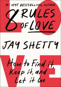 cover of the book 8 Rules of Love: How to Find It, Keep It, and Let It Go