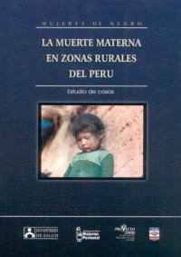 cover of the book Mujeres de negro: la muerte materna en zonas rurales del Perú. Estudio de casos