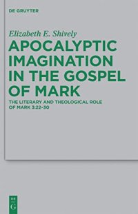 cover of the book Apocalyptic Imagination in the Gospel of Mark: The Literary and Theological Role of Mark 3:22-30