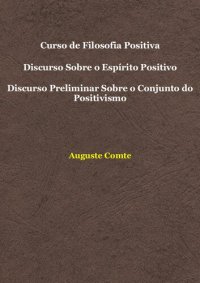 cover of the book Curso de Filosofia Positiva, Discurso Sobre o Espírito Positivo