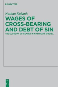 cover of the book Wages of Cross-Bearing and Debt of Sin: The Economy of Heaven in Matthew’s Gospel