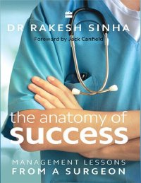 cover of the book The Anatomy of success :management lessons from a Surgeon