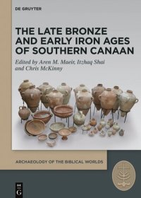 cover of the book The Late Bronze and Early Iron Ages of Southern Canaan: Selected Studies on the Late Bronze and Early Iron Ages of Southern Canaan