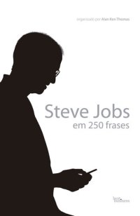 cover of the book Steve Jobs Em 250 Frases