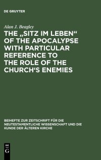 cover of the book The Sitz im Leben of the Apocalypse with Particular Reference to the Role of the Church's Enemies