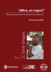 cover of the book “¡Mira, un negro!”: Elementos para pensar el racismo y la resistencia