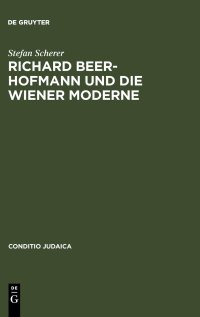 cover of the book Richard Beer-Hofmann und die Wiener Moderne