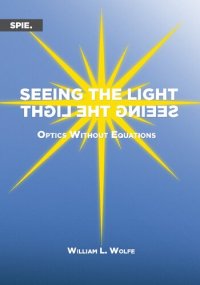 cover of the book Seeing the Light: Optics Without Equations