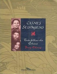 cover of the book Cisnes Selvagens: Três Filhas da China