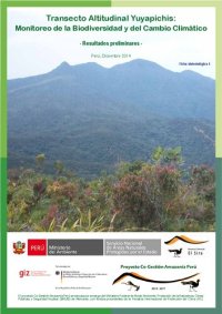 cover of the book Transecto Altitudinal Yuyapichis: Monitoreo de la Biodiversidad y del Cambio Climático. Resultados preliminares