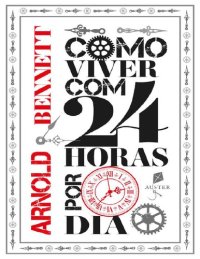 cover of the book Como Viver Com 24 Horas Por Dia