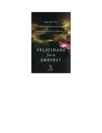 cover of the book Felicidade Foi-Se Embora?