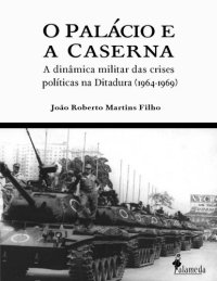 cover of the book O Palácio e a Caserna