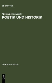 cover of the book Poetik und Historik: Christliche und jüdische Geschichtstheologie in den historischen Romanen von Leo Perutz