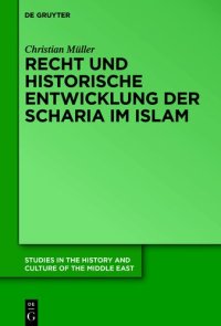 cover of the book Recht und die historische Entwicklung der Scharia im Islam