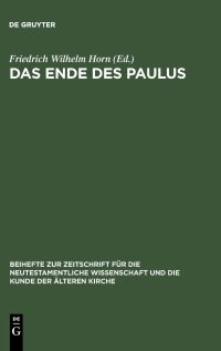 cover of the book Das Ende des Paulus: Historische, theologische und literaturgeschichtliche Aspekte