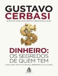 cover of the book Dinheiro: Os Segredos de Quem Tem