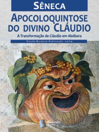 cover of the book A Apocoloquintose do Divino Cláudio